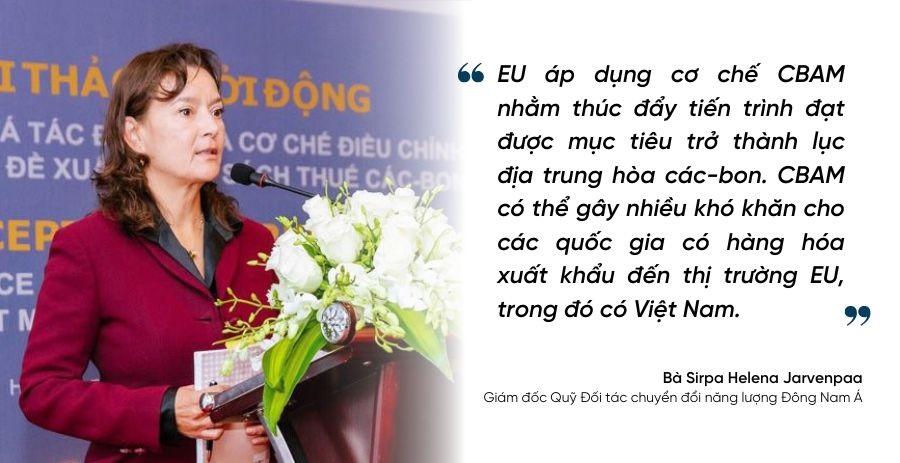 Bà Sirpa Helena Jarvenpaa Giám đốc Quỹ Đối tác chuyển đổi năng lượng Đông Nam Á phát biểu ý kiếm về CBAM