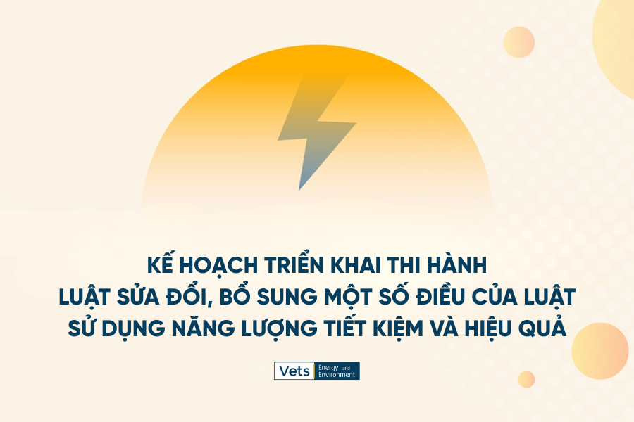Kế Hoạch Triển Khai Thi Hành Luật Sửa Đổi, Bổ Sung Một Số Điều Của Luật Sử Dụng Năng Lượng Tiết Kiệm Và Hiệu Quả