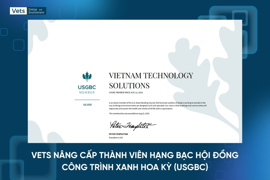 Chứng nhận VETS nâng cấp thành viên hạng Bạc Hội Đồng Công Trình Xanh Hoa Kỳ