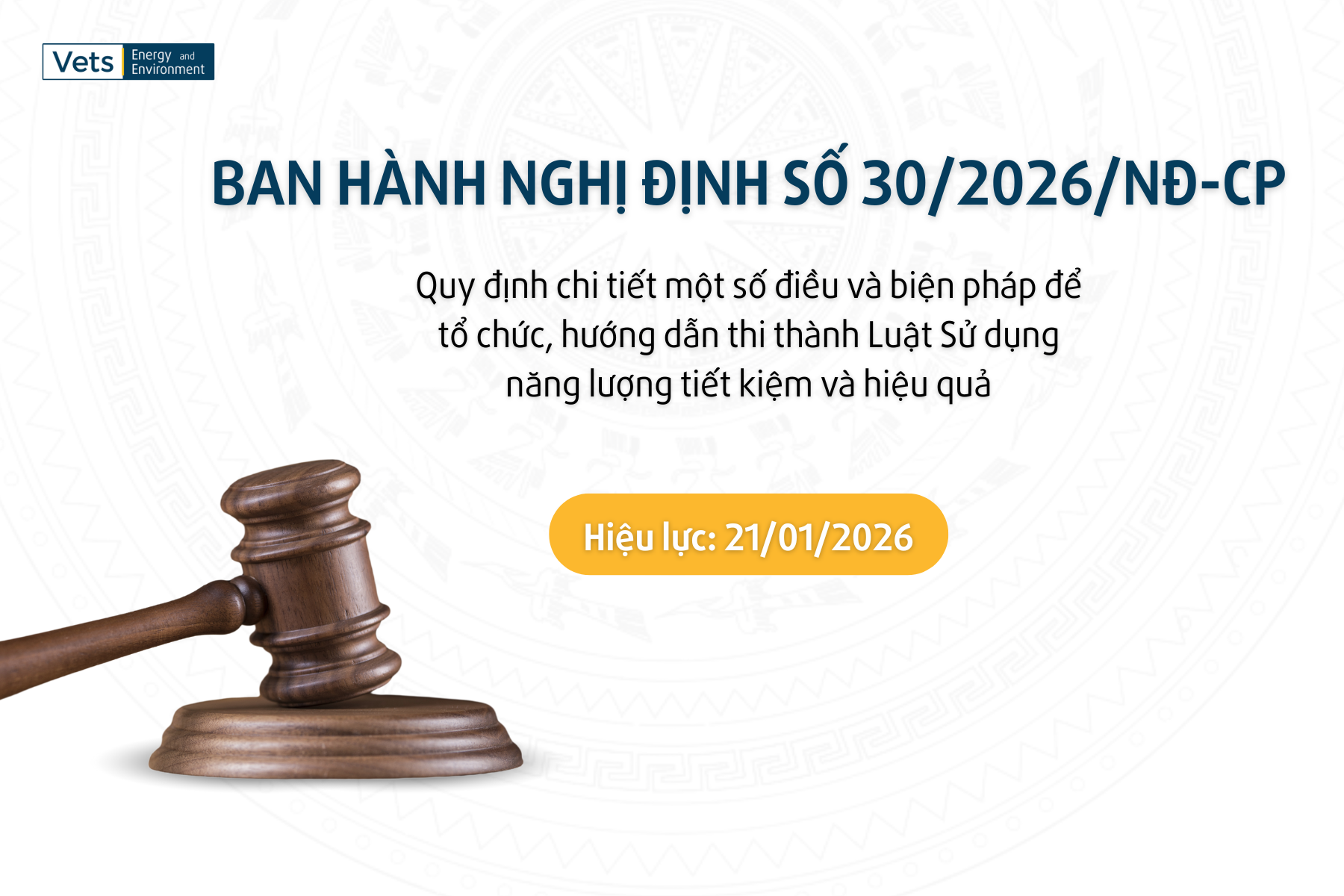 Ngày 21/01/2026, Chính phủ ban hành Nghị định số 30/2026/NĐ-CP quy định chi tiết một số điều và biện pháp để tổ chức, hướng dẫn thi hành Luật Sử dụng Năng lượng Tiết kiệm và Hiệu quả